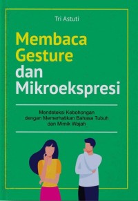 Membaca Gesture dan Mikroekspresi