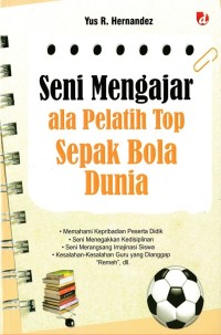 Seni Mengajar ala Pelatih Top Sepak Bola Dunia