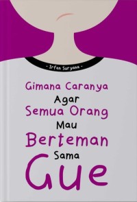 Gimana Caranya Agar Semua Orang Mau Berteman Sama Gue