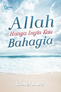 Allah Hanya Ingin Kau Bahagia