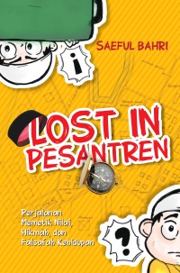 Lost In Pesantren : Perjalanan Memetik Nilai, Hikmah dan Falsafah Kehidupan