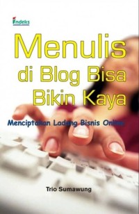 MENULIS DI BLOG BISA BIKIN KAYA