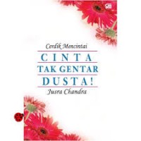 Cerdik Mencintai, Cinta Tak Gentar Dusta