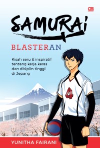 Samurai Blasteran: Kisah Seru & Inspiratif Tentang Kerja Keras dan Disiplin Tinggi di Jepang